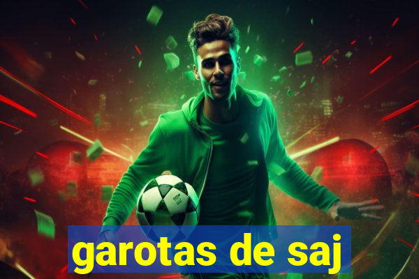 garotas de saj